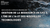 Conf�rence : Gestion de la ressource en eau � l��re de l�IA, des nouvelles technologies